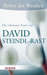 David Steindl-Rast: Die schnsten Texte von David Steindl-Rast. 