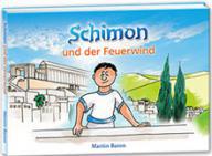 Martin Baron: Schimon und der Feuerwind. 