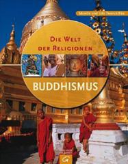 Monika Tworuschka / Udo Tworuschka: Die Welt der Religionen - Buddhismus. 