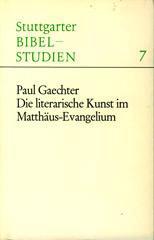 Paul Gaechter: Die literarische Kunst im Matthus-Evangelium. 