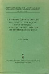 Franz Obrist: Echtheitsfragen und Deutung der Primatsstelle Mt 16,18f. in der protestantischen Theologie der letzten drei�ig Jahre. 