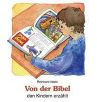 Reinhard Abeln: Von der Bibel den Kindern erzhlt. 