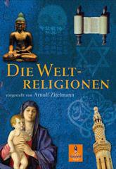 Arnulf Zitelmann: Die Weltreligionen. 