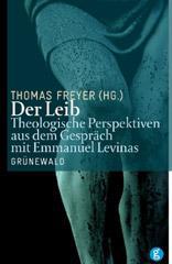 Der Leib. Theologische Perspektiven aus dem Gesprch mit Emmanuel Levinas