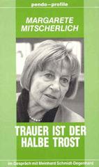 Margarete Mitscherlich: Trauer ist der halbe Trost. im Gesprchch mit Meinhard Schmidt-Degenhard