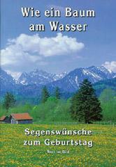 Christian Trebing: Wie ein Baum am Wasser. Segensw�nsche zum Geburtstag - Verteilheft