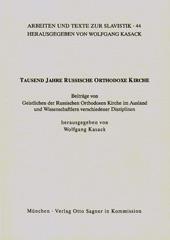 Tausend Jahre Russische Orthodoxe Kirche. Beitrge von Geistlichen der Russischen Orthodoxen Kirche im Ausland und Wissenschaftler verschiedener Disziplinen
