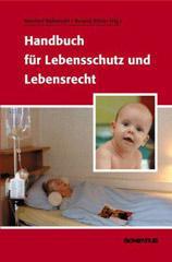 Handbuch fr Lebensschutz und Lebensrecht. 