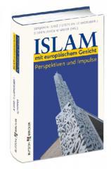 Islam mit europischem Gesicht. Perspektiven und Impulse