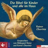 Rainer Oberthr: Die Bibel fr Kinder und alle im Haus. 4 Audio-CDs