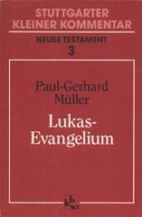 Paul-Gerhard Mller: Lukas-Evangelium. 
