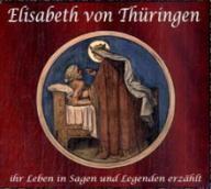 Sylvia Weigelt / Rainer Hohberg: Elisabeth von Thringen. Ihr Leben in Sagen und Legenden erzhlt