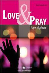Klaus Vellguth: Love & Pray. Jugendgebete