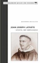Jean-Marie Gueulette: Jean-Joseph Lataste. Apostel der Gefngnisse