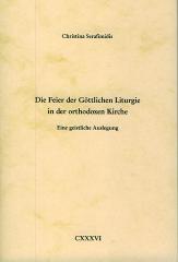 Christina Serafimidis: Die Feier der Gttlichen Liturgie in der orthodoxen Kirche. Eine geistliche Auslegung