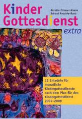 Kerstin Othmer-Haake / Erhard Reschke-Rank: Kindergottesdienst extra. 12 Entwrfe fr monatliche Kindergottesdienste plus Kindermusical und Krippenspiel