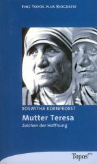 Roswitha Kornprobst: Mutter Teresa. Zeichen der Hoffnung