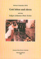 Herbert Schneider: Gott loben und ehren. mit dem Seligen Johannes Duns Scotus