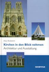 Aloys Butzkamm: Kirchen in den Blick nehmen. Architektur und Ausstattung