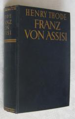 Henry Thode: Franz von Assisi und die Anfnge der Kunst der Renaissance in Italien. 