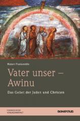 Hubert Frankemölle: Vater unser - Awinu. Das Gebet der Juden und Christen