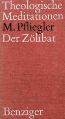 Michael Pfliegler: Der Z�libat. 