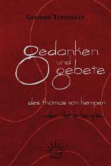 Gerhard Tersteegen: Gedanken und Gebete des Thomas von Kempen. Der kleine Kempis