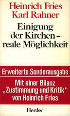 Heinrich Fries / Karl Rahner: Einigung der Kirchen - reale Mglichkeit. 