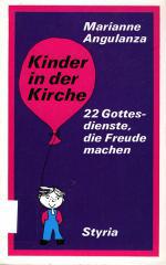 Marianne Angulanza: Kinder in der Kirche. 22 Gottesdienste, die Freude machen