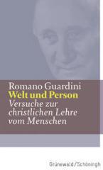 Romano Guardini: Welt und Person. Versuche zur christlichen Lehre vom Menschen
