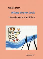 Minnie Stein: Minge leeve Jeck. Liebesjedeechte op Kölsch