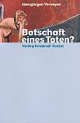Hansj�rgen Verweyen: Botschaft eines Toten?. Den Glauben rational verantworten
