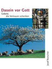 Josef Butscher: Dasein vor Gott. Gebete, die Vertrauen schenken