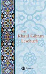 Khalil Gibran: Das Khalil Gibran-Lesebuch. 