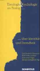 Theologie und Psychologie im Dialog ber Identitt und Fremdheit
