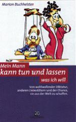 Buchheister, Marion: Mein Mann kann tun und lassen, was ich will