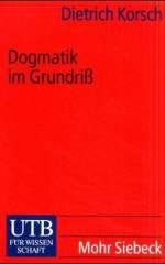 Korsch, Dietrich: Dogmatik im Grundriss