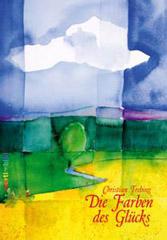 Trebing, Christian: Die Farben des Glcks