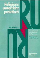 Religionsunterricht praktisch. Unterrichtsentwrfe und Arbeitshilfen fr die Sekundarstufe I