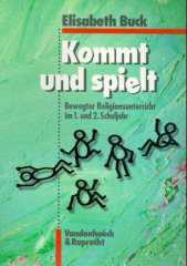 Buck, Elisabeth: Kommt und spielt