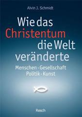 Produktbild: Wie das Christentum die Welt ver�nderte