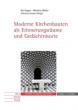Moderne Kirchenbauten als Erinnerungsräume und Gedächtnisorte