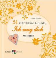 Produktbild: 31 klitzekleine Gr�nde, Ich mag dich zu sagen
