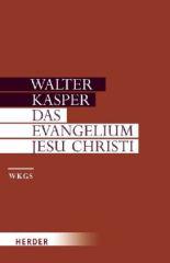 Kasper, Walter: Das Evangelium Jesu Christi