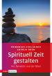 Asslnder, Friedrich / Grn, Anselm: Spirituell Zeit gestalten mit Benedikt und der Bibel