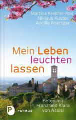 Kreidler-Kos, Martina / Kuster, Niklaus / Rttger, Ancilla: Mein Leben leuchten lassen