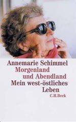 Schimmel, Annemarie: Morgenland und Abendland