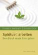Grn, Anselm / Asslnder, Friedrich: Spirituell arbeiten