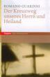 Guardini, Romano: Der Kreuzweg unseres Herrn und Heilandes