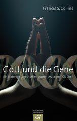 Collins, Francis S.: Gott und die Gene